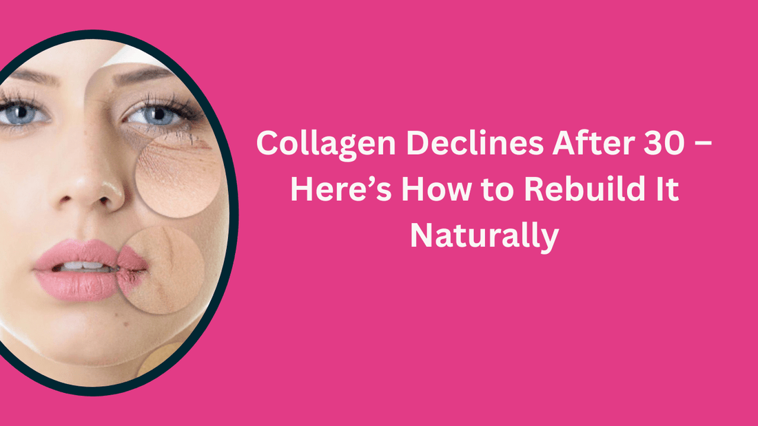 How to Boost Collagen Naturally After Age 30 – A Real Guide to Skin that Stays Youthful - Bliss Welness