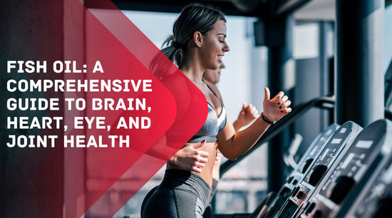 Fish Oil: A Comprehensive Guide to Brain, Heart, Eye, and Joint Health