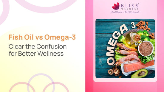 Fish Oil vs Omega-3: Clear the Confusion for Better Wellness