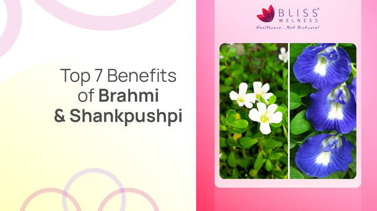 Top 7 Benefits of Brahmi & Shankpushpi