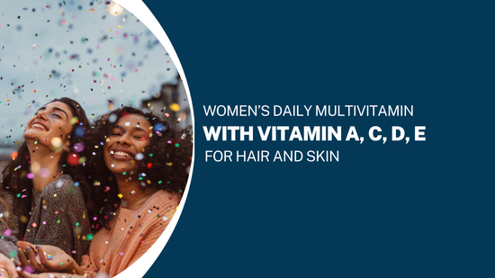 Women’s Daily Multivitamin with Vitamin A, C, D, E for Hair and Skin: A Complete Guide