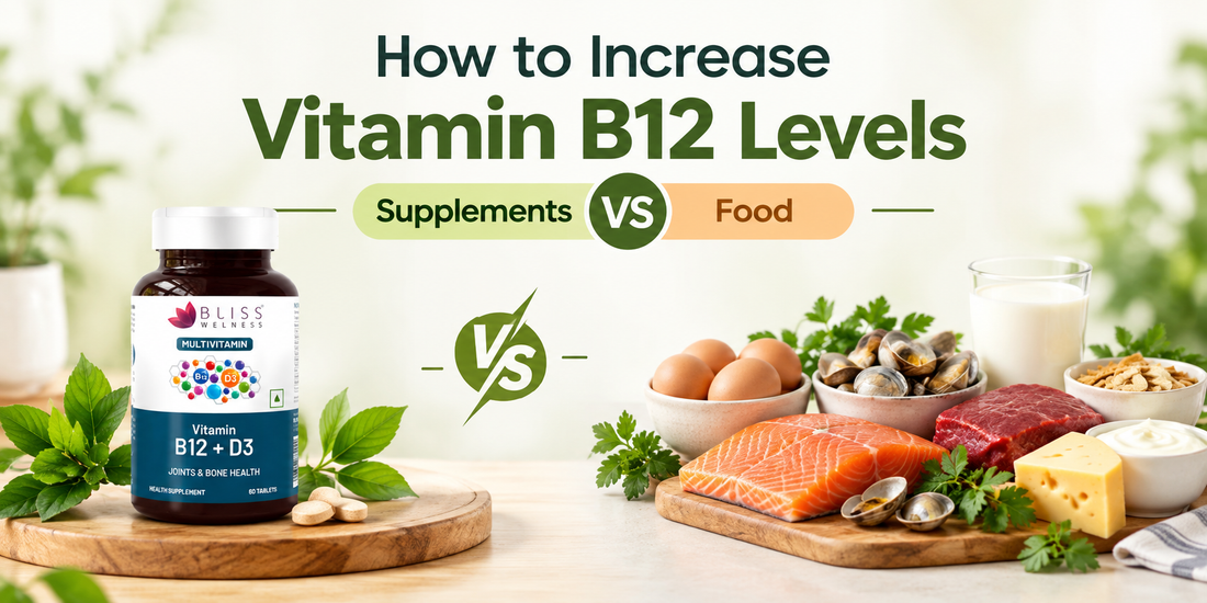 How to Increase Vitamin B12 Levels: Foods, Supplements & Tips