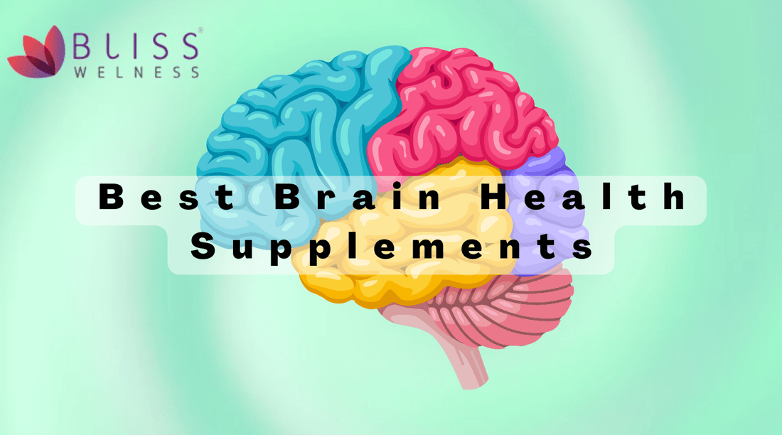 Best Brain Health Supplements - Bliss Welness
