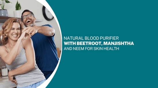 Natural Blood Purifier with Beetroot, Manjishtha, and Neem for Skin Health - Bliss Welness