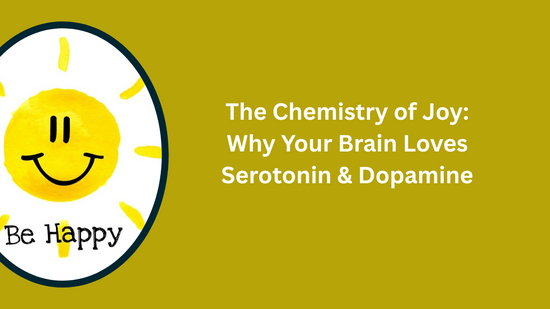 The Chemistry of Joy: Why Your Brain Loves Serotonin & Dopamine