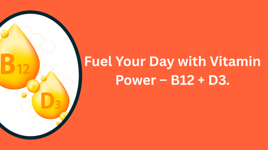 Vitamin B12 and D3 supplement supporting natural energy, strong bones, sharper focus, and overall wellness