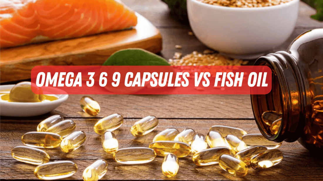 Omega 3 6 9 capsules VS Fish Oil - Bliss Welness