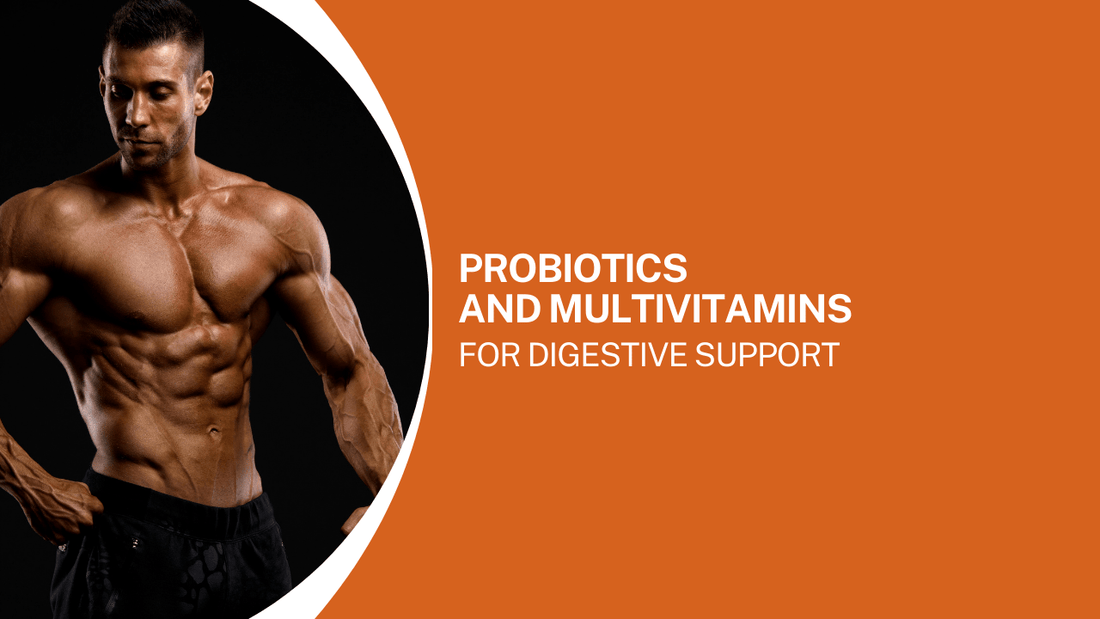 Probiotics and Multivitamins for Digestive Support: A Perfect Combination for Gut Health - Bliss Welness