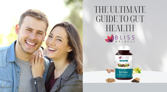 The Ultimate Guide to Gut Health: How DetoxBliss Can Improve Digestion, Boost Metabolism, and Control Acidity and Gas Naturally - Bliss Welness